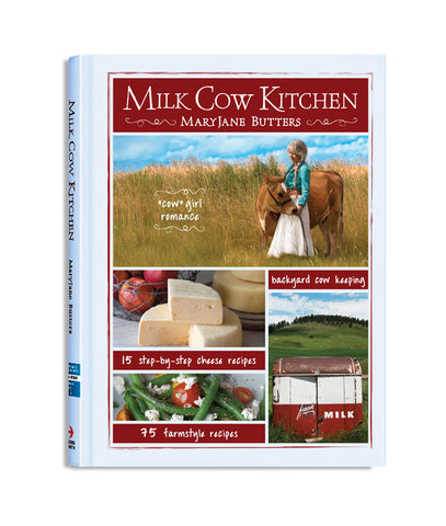 Milk Cow Kitchen: Organic Dairy From Your Own Backyard (Autographed)